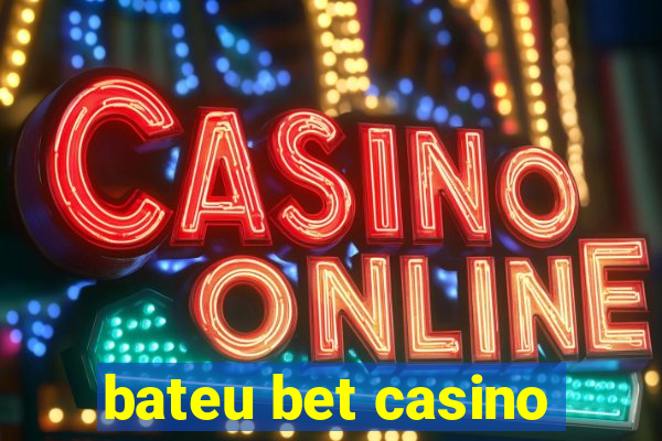 bateu bet casino